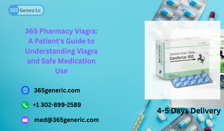 365 Pharmacy Viagra: Uses, Benefits, Dosage, Side Effects & Safety Guide